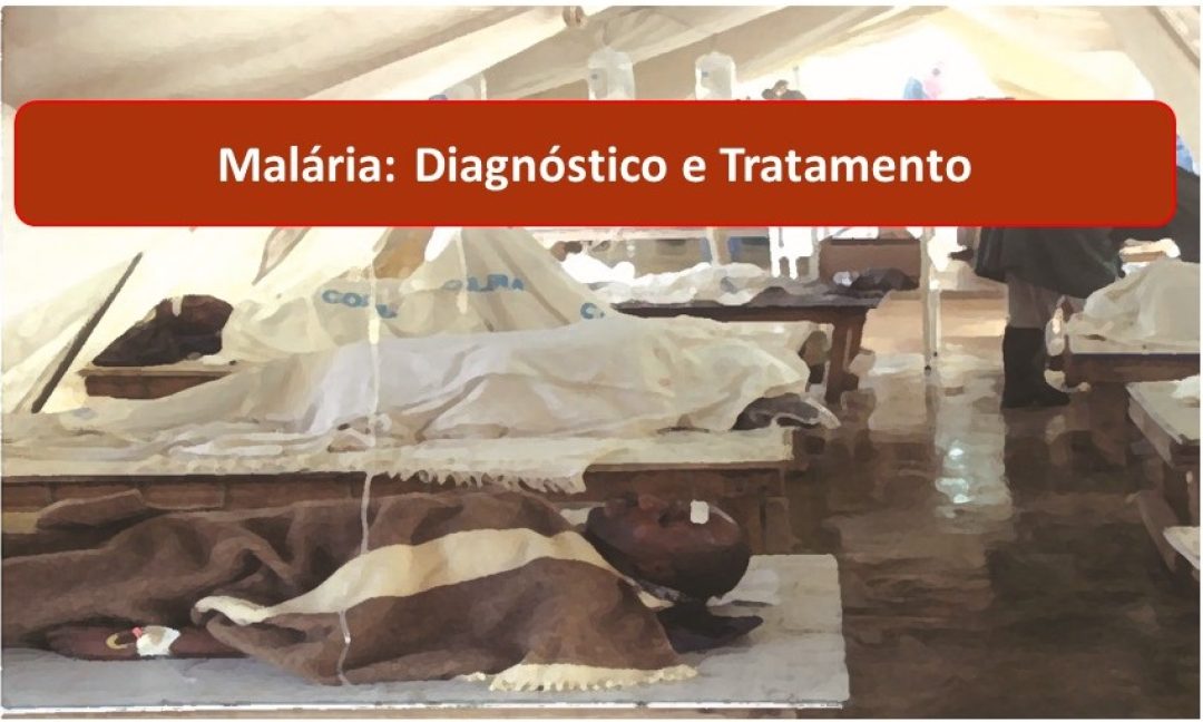 Malária: Diagnóstico e Tratamento